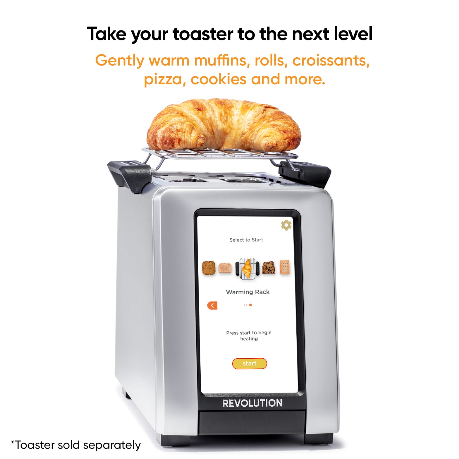 Revolution InstaGLO R270 on a white background with the warming rack and croissant on top. Screen on warming rack mode. Text says "Take your toaster to the next level. Gently warm muffins, rolls, croissants, pizza, coolies, and more. toaster sold separately"